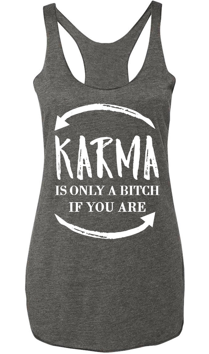 Heather Gray tank top with white print saying 'KARMA is only a B*tch if you are', showcasing a relaxed fit and soft fabric.